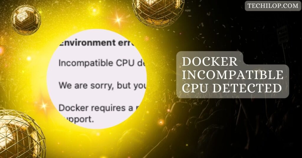 Docker Incompatible CPU Detected