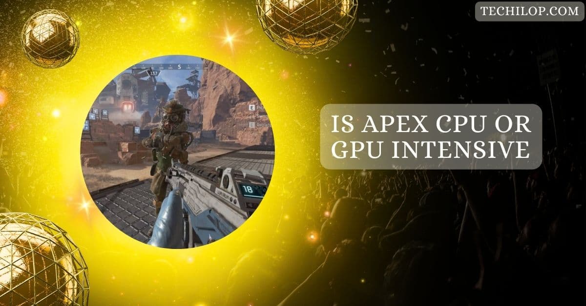 Is Apex CPU Or GPU Intensive