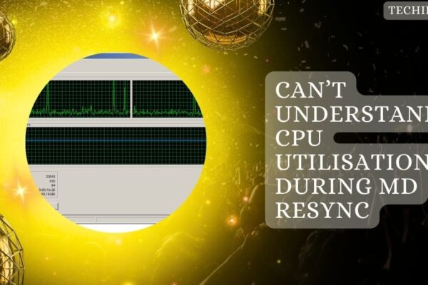 Can’t Understand CPU Utilisation During MD Resync