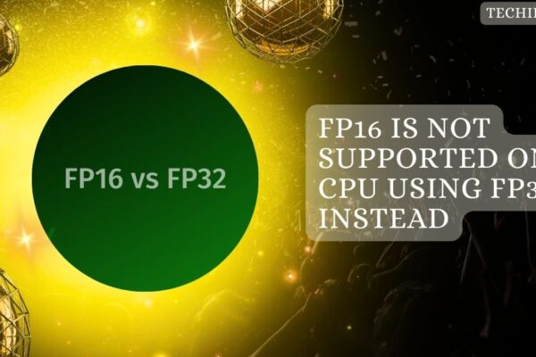 FP16 Is Not Supported On CPU Using FP32 Instead